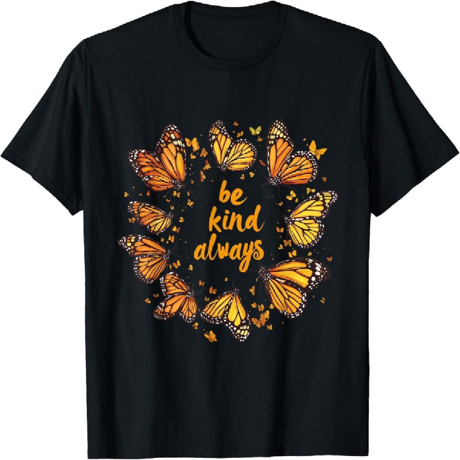 Be kind always cute Monarch Michoacan mariposa butterfly T-Shirt S