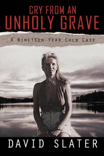 Cry from an Unholy Grave : A Nineteen-Year Cold Case Kitabı