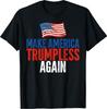 Make America Trumpless Again Patriotic American Flag T-Shirt