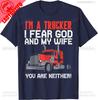 Trucker Fear Wife God Truck Funny Jesus Christian Unisex Gift TShirt Streetwear Unisex Clothing Unisex Clothing 100 Cotton Tee Tops