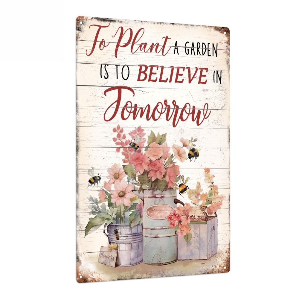 Garden Inspirational Quotes Vintage Metal Tin Sign, To Plant A Garden Is To Believe In Tomorrow, Wall Art Decor for Home Garden