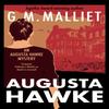 Augusta Hawke by G.M. Malliet Hardback Book 9781448310425