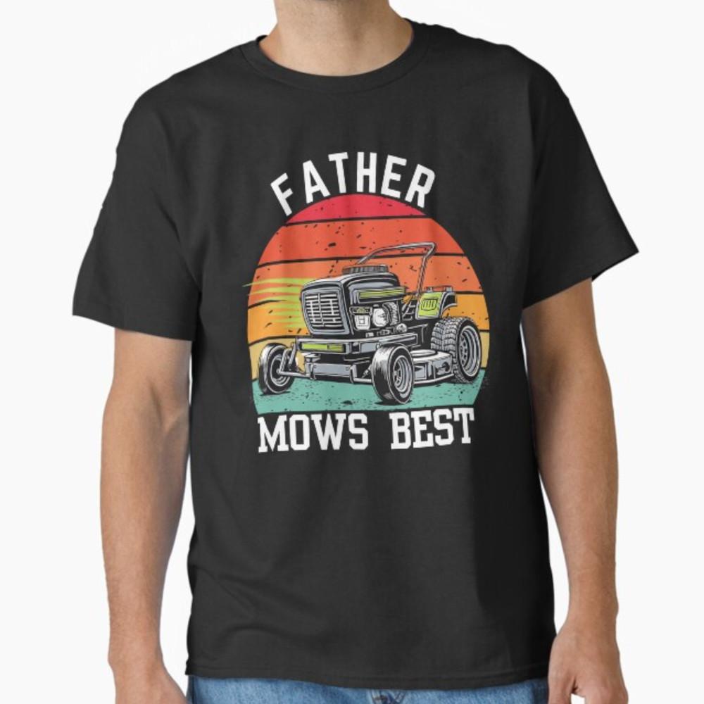 Father mows best Funny Fathers Day Dad Jokes Lawn Mowing T-Shirt Unisex T-Shirt XXL