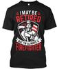 Fun Retired Firefighter - I May Be But Im A TTshirt Made In USA Size S To 5XL 5X