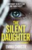 The The Silent Daughter : Shortlisted for the Scottish Crime Book of the Year 2021 Book