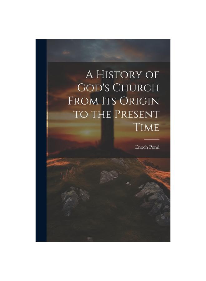 Buch A History of God's Church From Its Origin To the Present Time