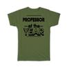 Gift T-Shirt : PROFESSOR of The Year Christmas Birthday Work Job