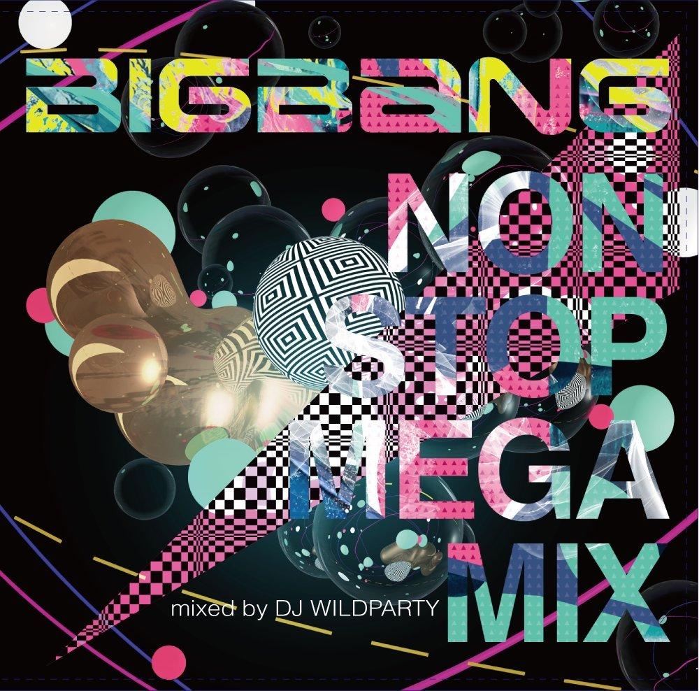 

BIGBANG NON STOP MEGA MIX mixed by DJ WILDPARTY