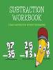 The Subtraction Workbook : 2 Digit Subtraction Without Regrouping/8.5x11/ /100 Pages Book