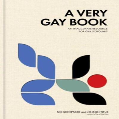 A Very Gay Book by Nic Scheppard Hardback Book 9781524876449