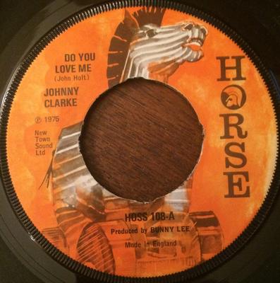 7inch Record JOHNNY CLARKE  Do You Love Me HOSS108 Horse 1975 UK Reggae Ska  Dub Used
