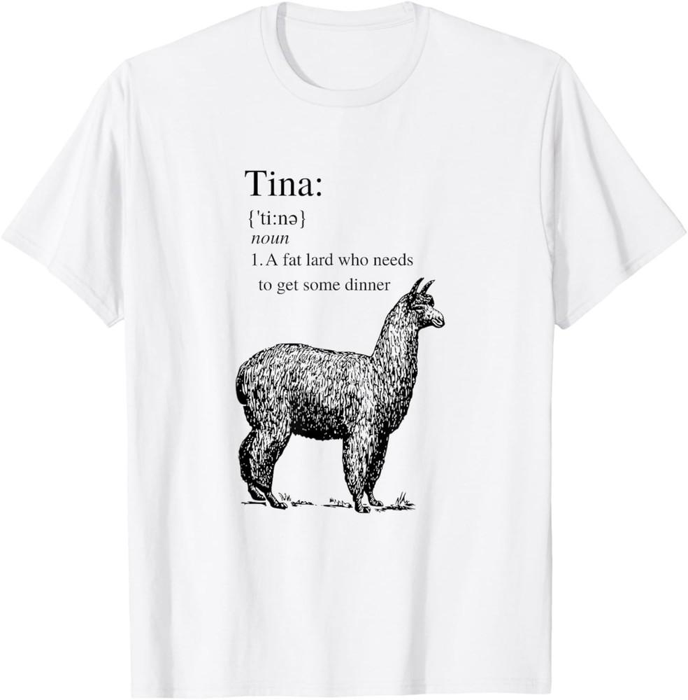 Tina You Fat Lard Come Get Some Dinner Funny Tee T-Shirt Unisex T-Shirt XXXL