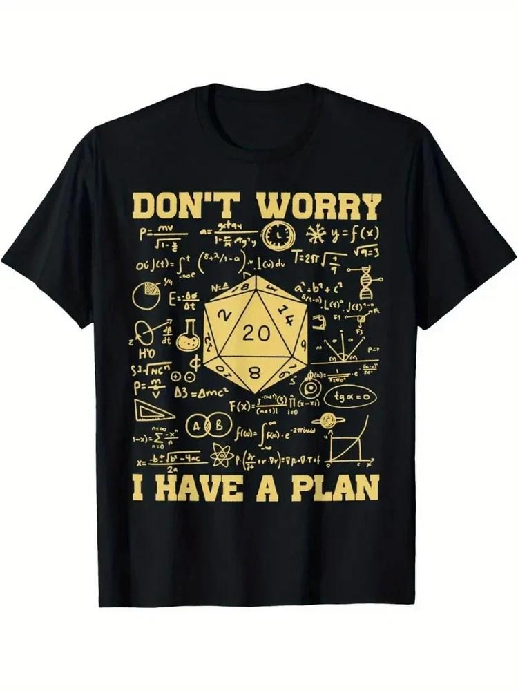 

Men s Funny Don t Worry I Have A Plan Dungeons & Dragons T-Shirt - Chaotic Goo Unisex T-Shirt XXL
