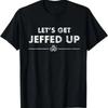Jeff Needs This Lets Get Jeffed Up Faded Beer T Shirt 100 Cotton Hal Vintage Unisex Comfortable Breathable Slightly