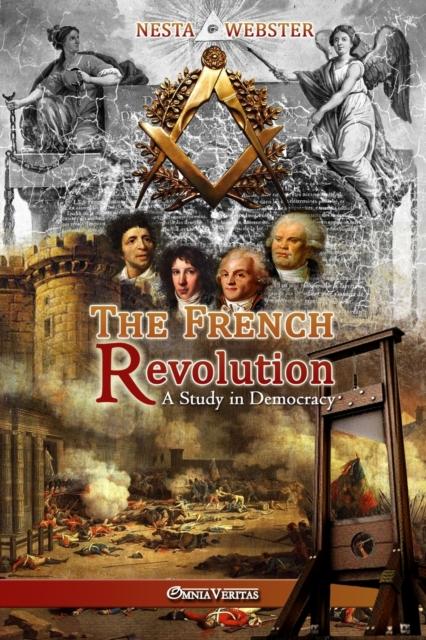 The The French Revolution : A Study In Democracy Book