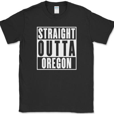 Straight Outta Oregon T-Shirt Funny State Pride Humor Gift Text Tee