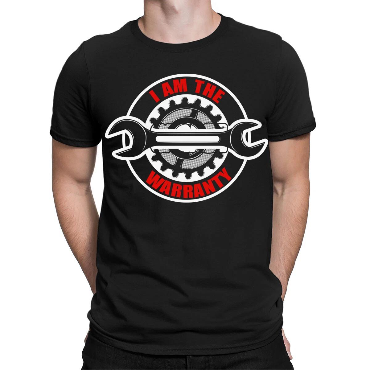 I Am The Warranty Funny Auto Garage Machanic Joke Mens T-Shirts Tee Top #TA-89 XXXXL