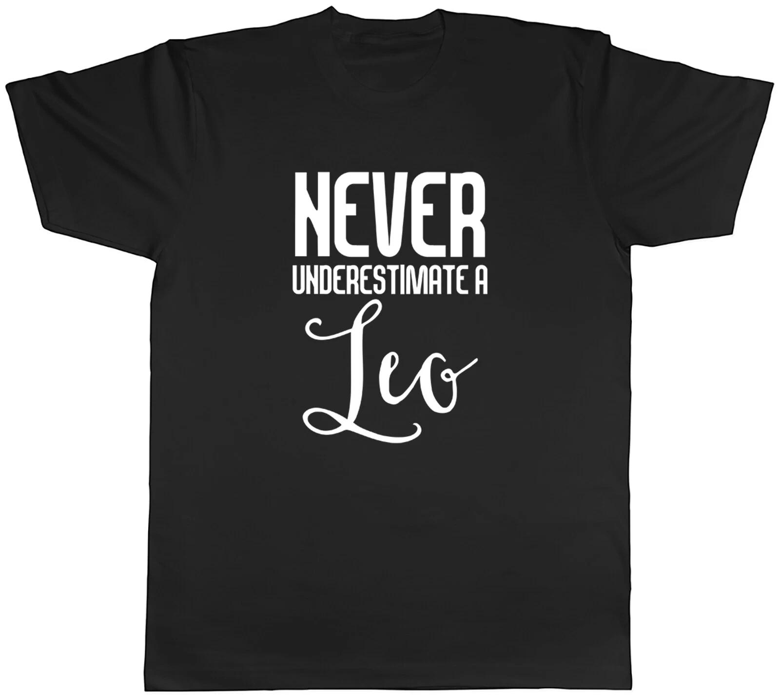 Never Underestimate a Leo Mens Unisex T-Shirt Tee XL