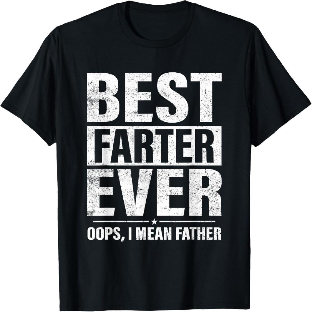 

Funny Fathers Day Best Farter Ever Oops I Mean Father Fart T-Shirt XXXXXL чорний