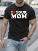 Funny Mother'S Day Gift - "I Heart Your Mom" Graphic Tee T-shirt