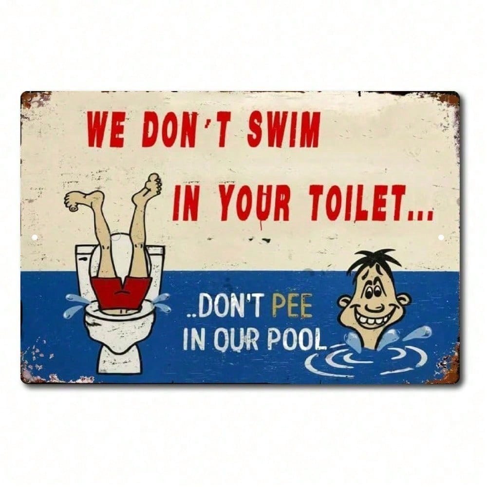 

Funny Dont Pee In Our Pool Metal Sign Rustic Weatherproof Warning Decor for Outdoor Indoor Wall 20x30cm（7.8x11.8inch）