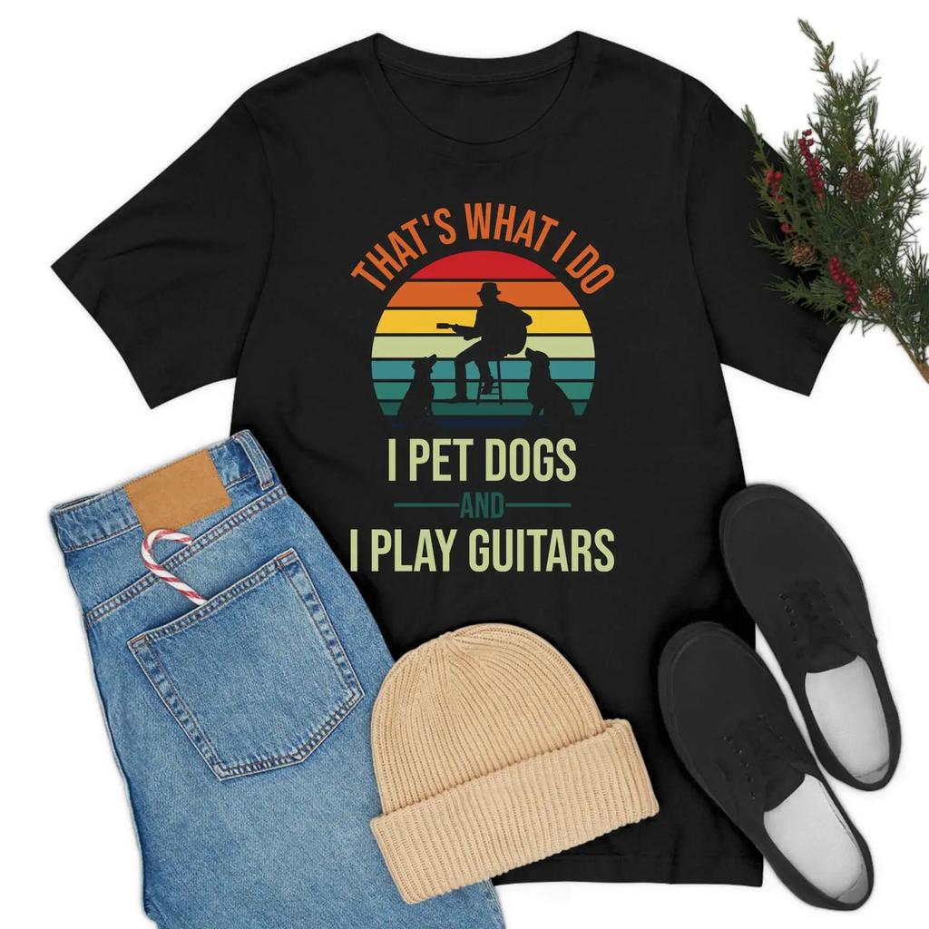 Funny Thats What I Do Pet Dogs And Play Guitars Dog Animal Lovers T Shirt For Vintage Washed Slightly Stretched Streetwear