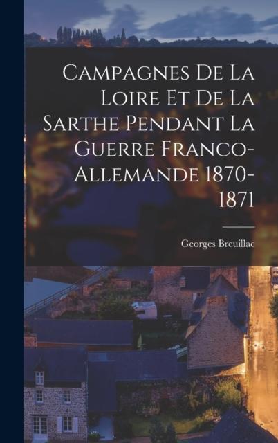 Het Boek Campagnes De La Loire Et De La Sarthe Pendant La Guerre Franco-Allemande 1870-1871