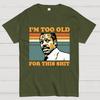Too Old For This Shirt Nerdy T-Shirt
