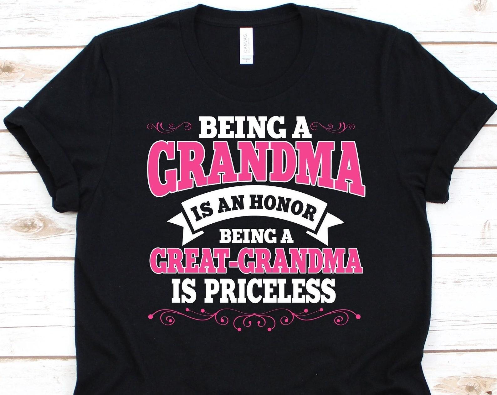 Being A Grandma Is An Honor, Being A Great-Grandma is Priceless Shirt, Great Grandma Design, Grandmother Shirt, Granny Love Shirt, Granny M