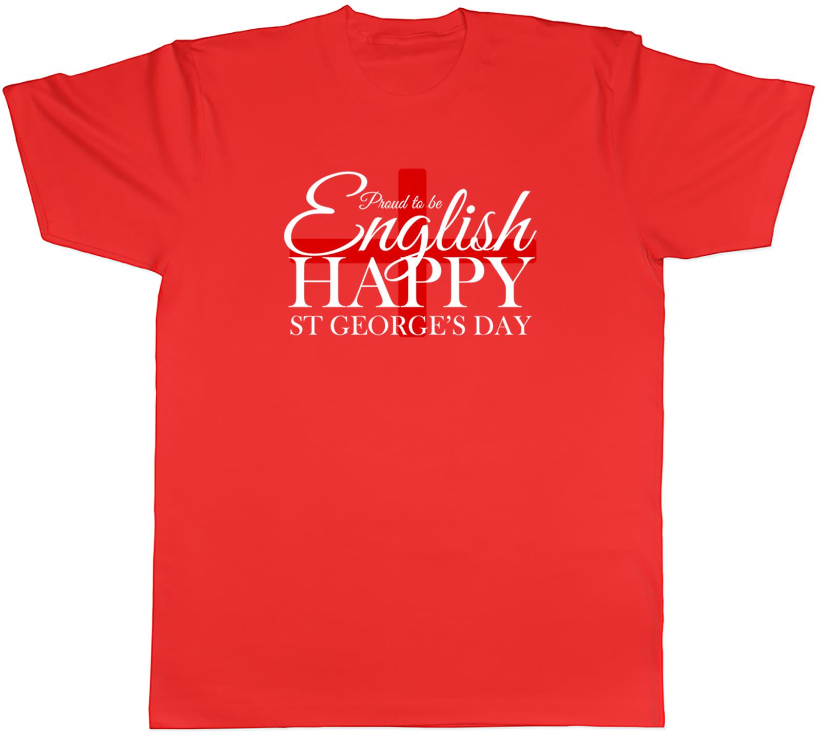Proud To Be English Happy St Georges Day Unisexs Unisex TShirt Tee Gift S