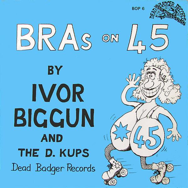 7palcová deska IVOR BIGGUN - Bras On 45 BOP6 Dead Badger Rec 1981 UK Pop Použitá