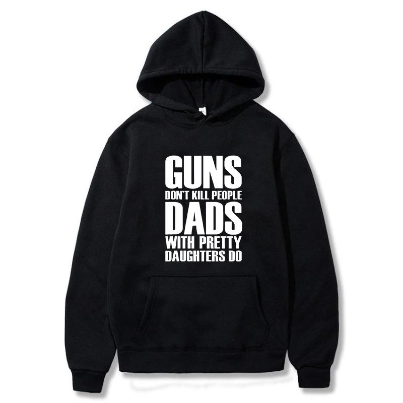 Vintage Printed Hoodie Guns Dont Kill People Dads With Pretty Daughters Do Pullover for Men Funny Cotton Men's Hoody