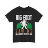 Bigfoot Saw Me But Nobody Believes Him T Shirt, Bigfoot Lovers Shirt