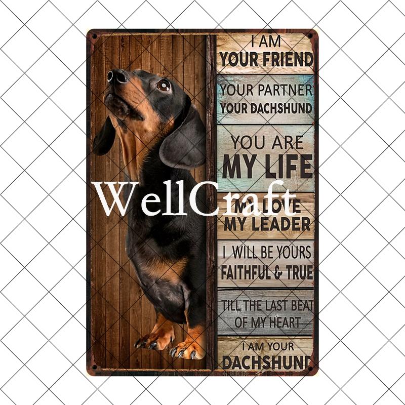 [ Wellcraft ] Pet I Am You Friend Dachshund Dog Bath Shop Wine  Art Metal Tin  Sign Wall  Poster Iron Painting Pub D-02 20*30 CM