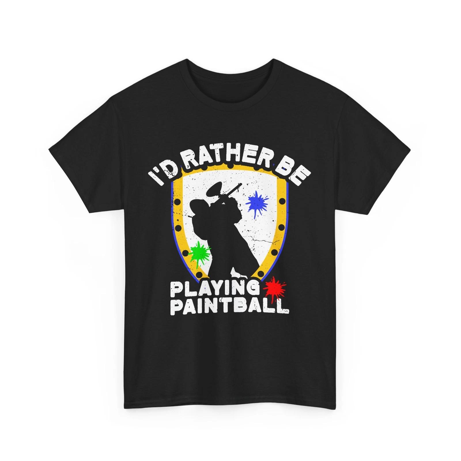 

Paintball Shirt, I d Rather Be Playing Paintball Sports Lovers Women Men Shirt L