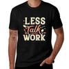 Less Talk More Action Tshirt Casual Lightweight Short Sleeve Top