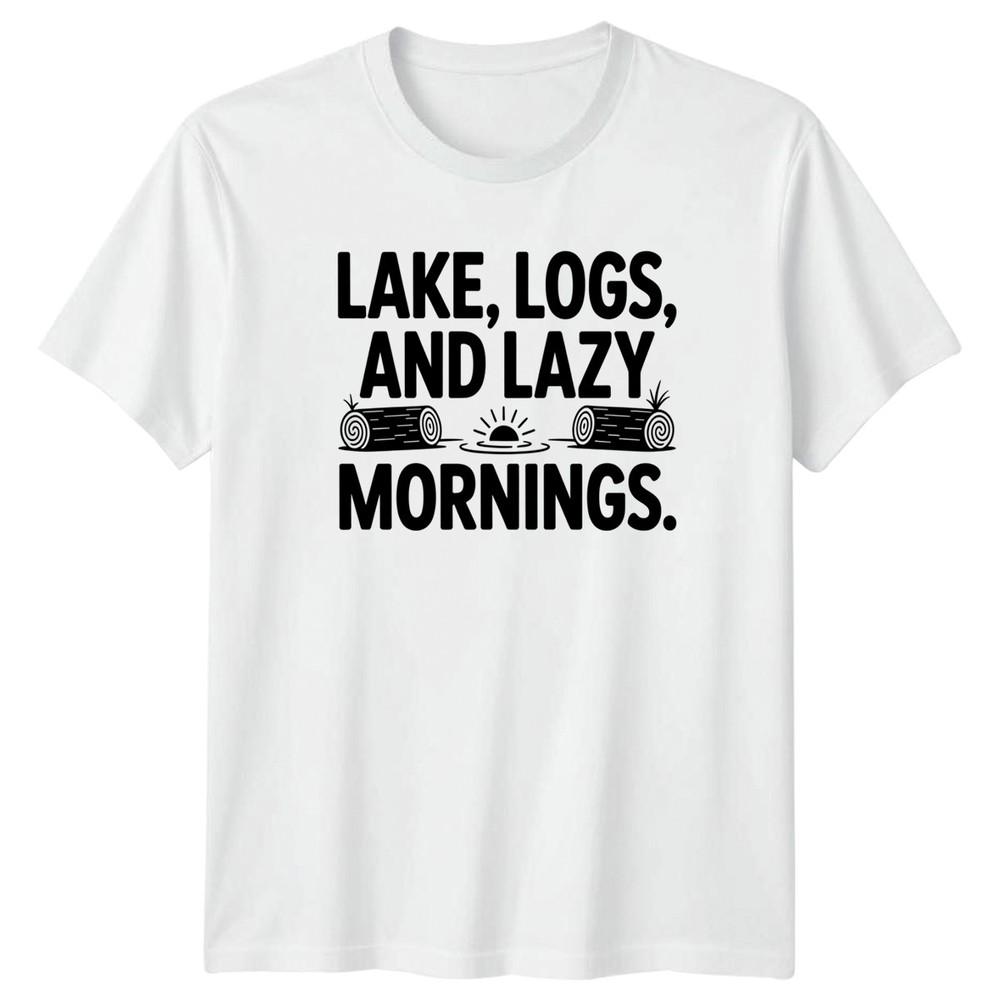 Lake Logs And Lazy Unisexs TShirt Lake Life Gift For Him S