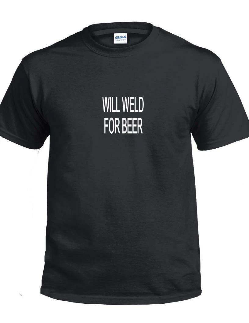 

Will Weld For Beer T-Shirt Gift Welder Birthday Welding Funny Black Tee Shirt 2XL