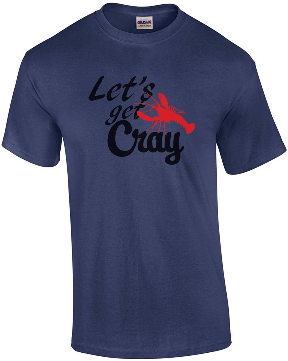 Let s get cray - Louisiana T-Shirt M