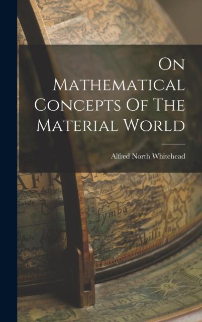 The On Mathematical Concepts Of The Material World Book