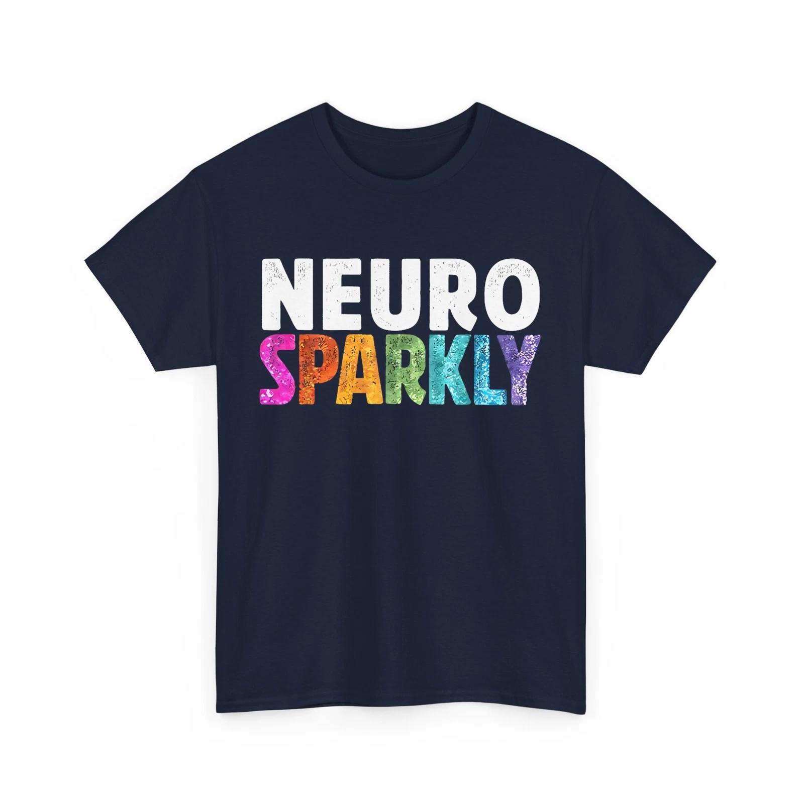 

Neurodivergent Neuro Sparkly T shirt, Autism Awareness Women Men Shirt 2XL