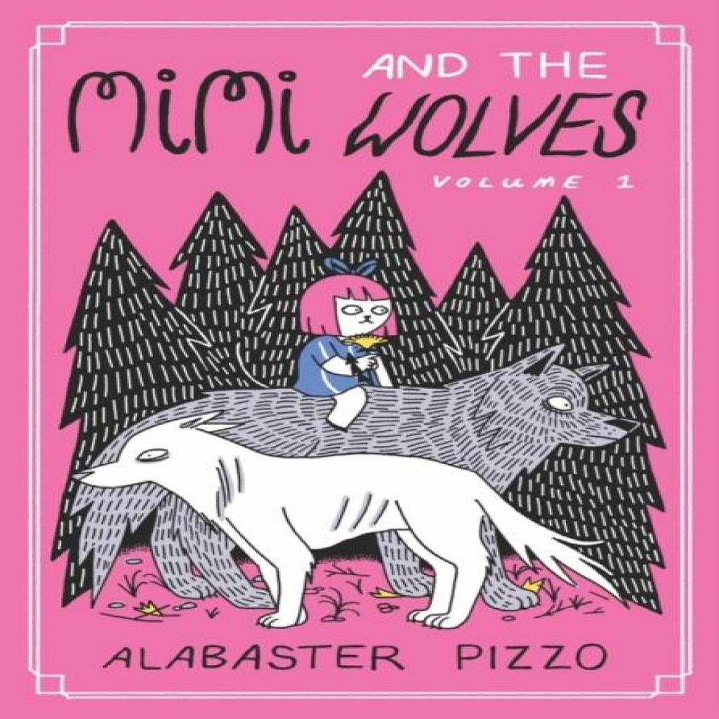 Mimi And The Wolves by Alabaster Pizzo Hardback Book 9781910395486