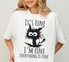 It's Fine I'm Fine Eveything Is Mine Shirt - Cat Tee,Funny Mental Health Tshirt