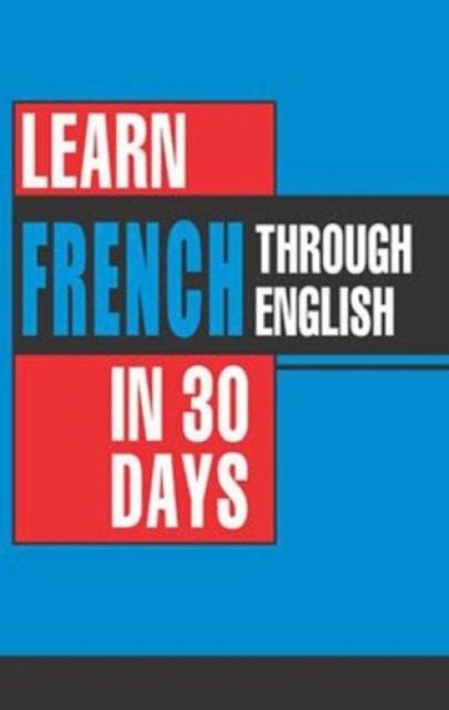 Kniha Learn French In 30 Days Through English