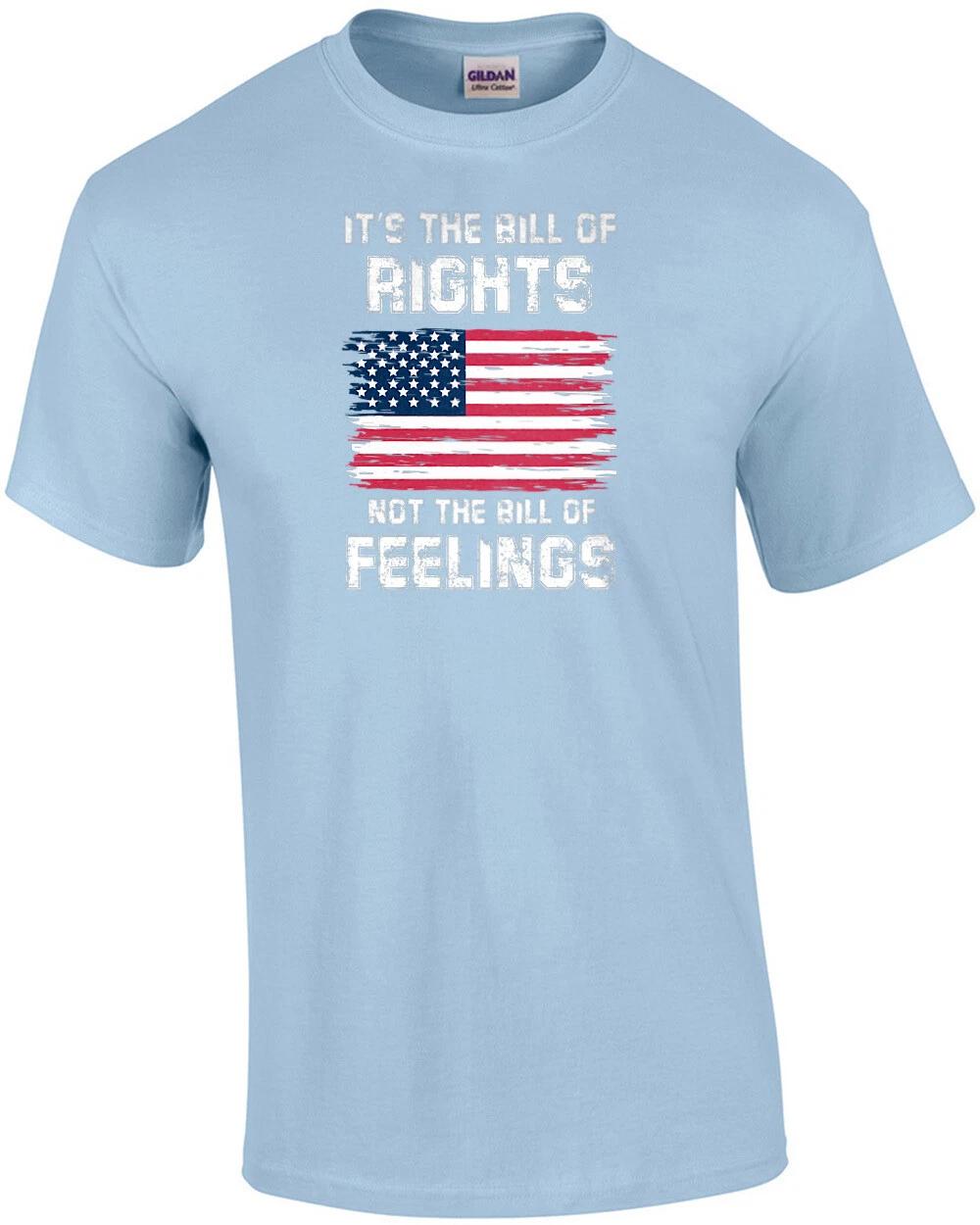 It s the bill of rights not the bill of feelings - funny political t-shirt 2XL