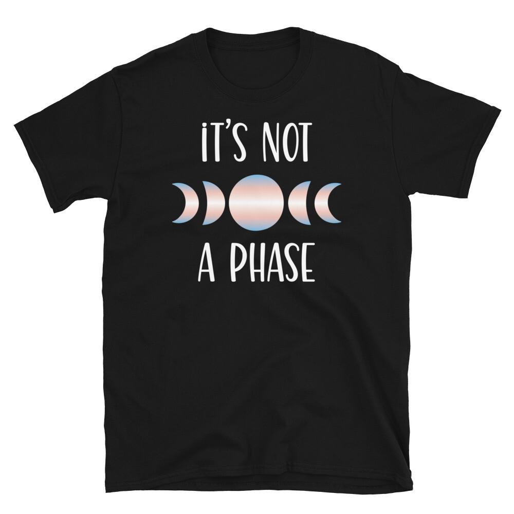 

It s Not A Phase Transgender Moon Phases LGBTQ Short-Sleeve Unisex T-Shirt 3XL