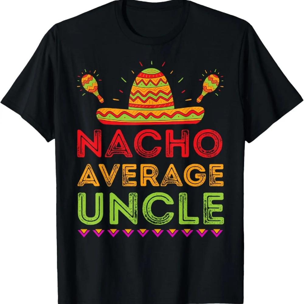

Mens Nacho Average Uncle Funny Uncle Gifts Humor Cinco De Mayo T-Shirt XXXXXL чёрный