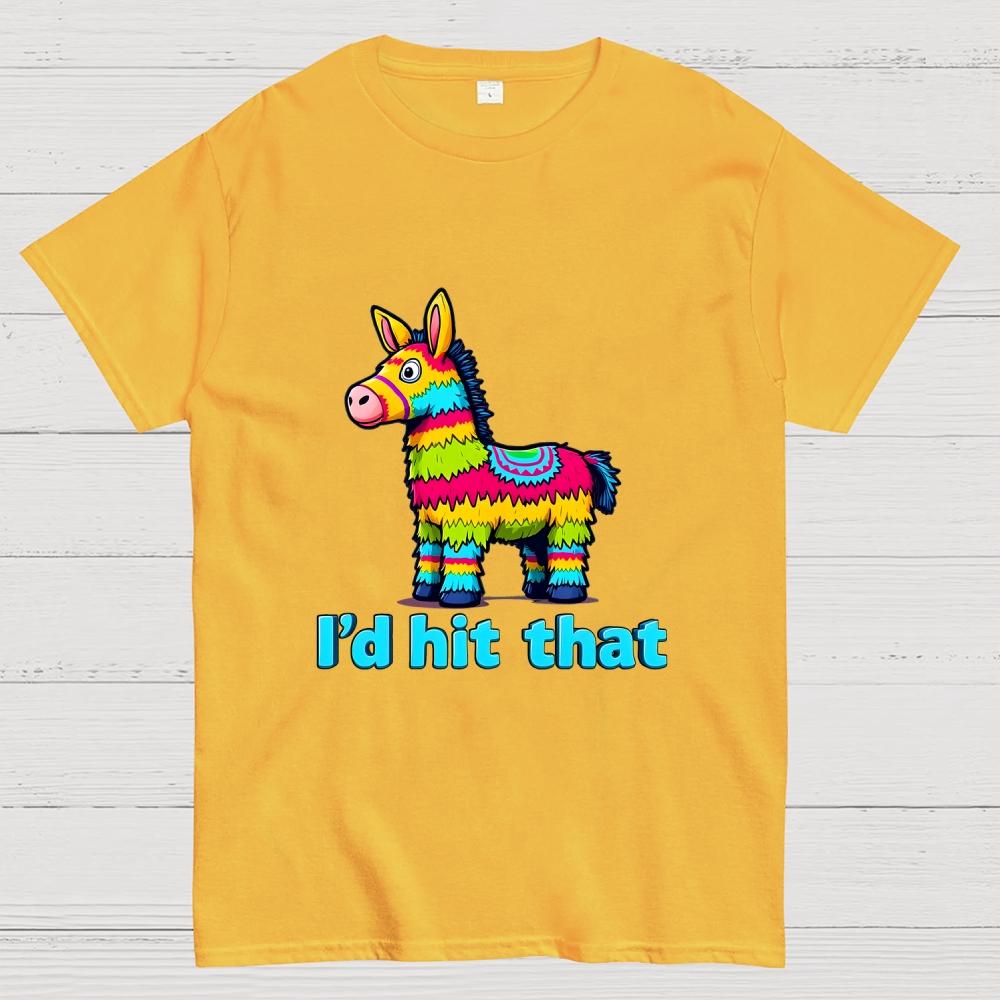 I’d Hit That Piñata Humor Cotton Casual Cool Loose T-Shirt