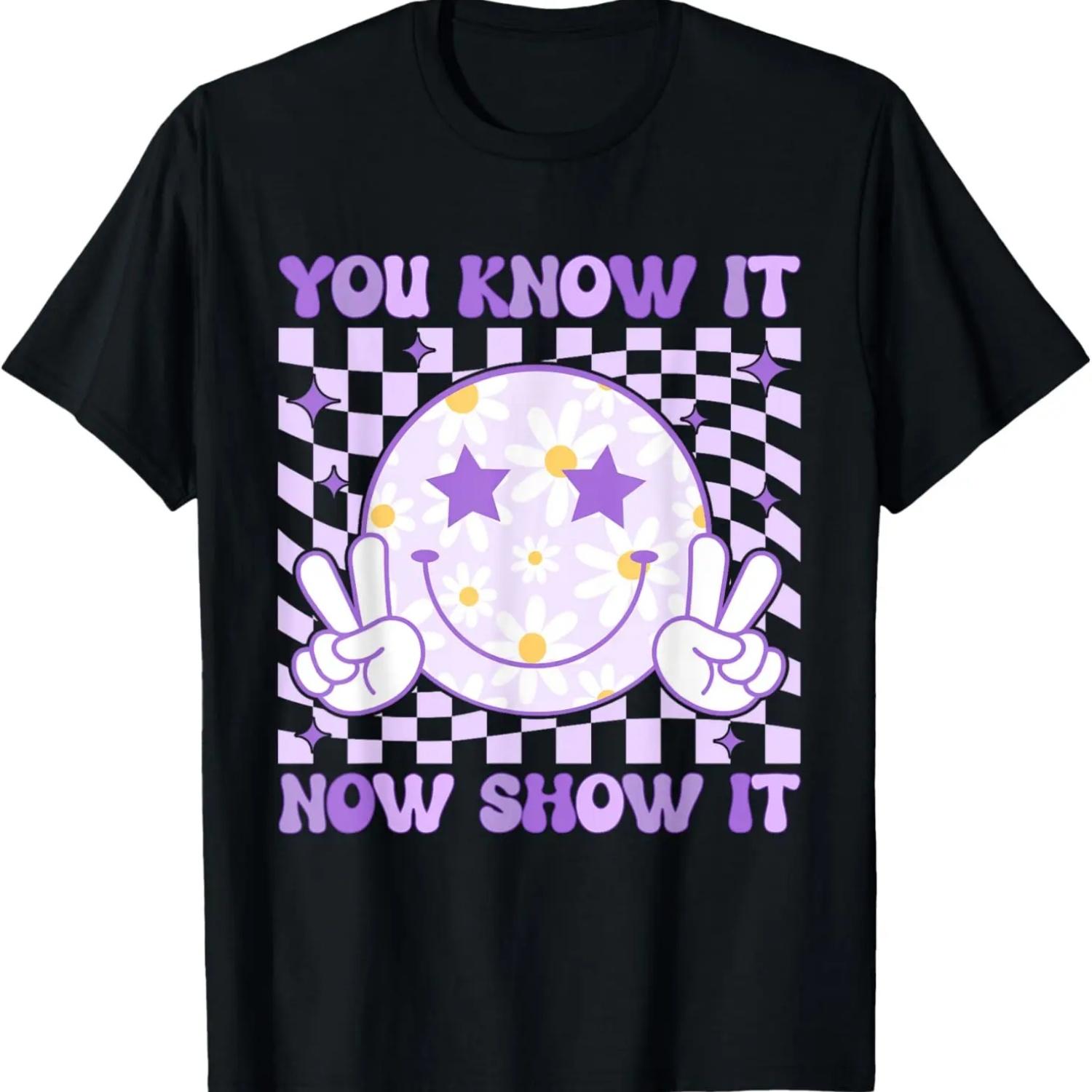 You Know It Now Show It Test Day Teacher State Testing Day T-Shirt S чёрный
