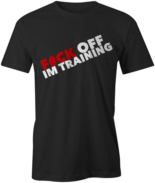 

F Off Im Training Bodybuilding Gym Workout Training MMA Mens Tee T-Shirt Top S